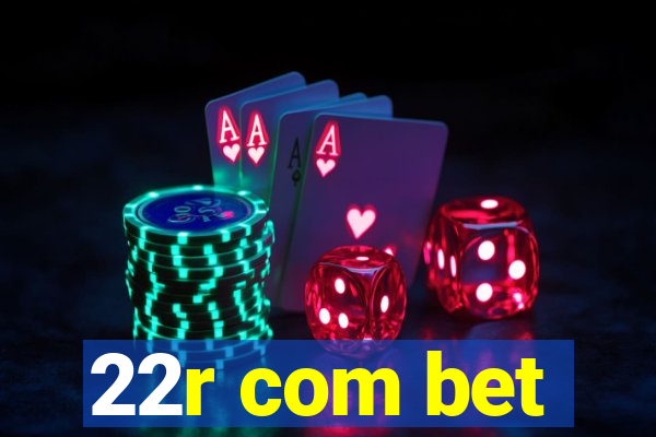 22r com bet